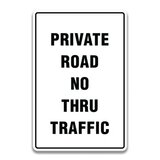 PRIVATE ROAD NO THRU TRAFFIC SIGN